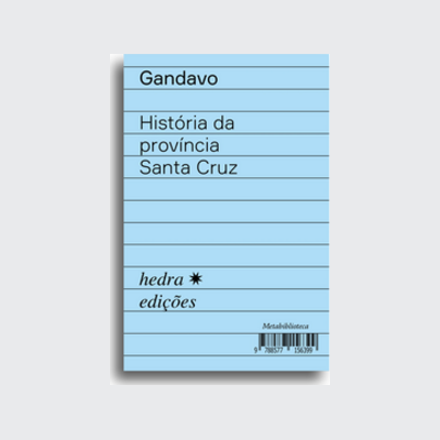 História da província de Santa Cruz (Pero de Magalhães Gandavo; Ricardo Valle; Ieda Lebensztayn. Editora Hedra) [HIS033000]