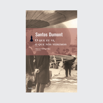 O que eu vi, o que nós veremos [bolso] (Santos Dumont. Editora Hedra) [BIO006000]