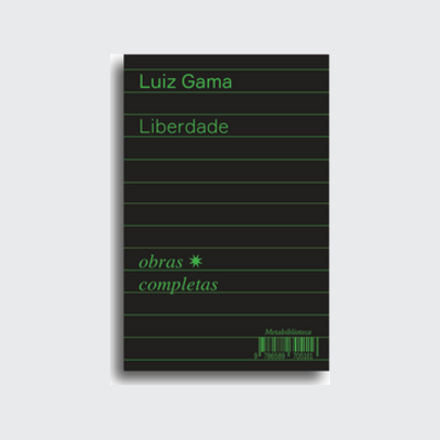 ﻿Liberdade (1880-1882) (Luiz Gama; Bruno Rodrigues de Lima. Editora Hedra) [SOC054000]﻿