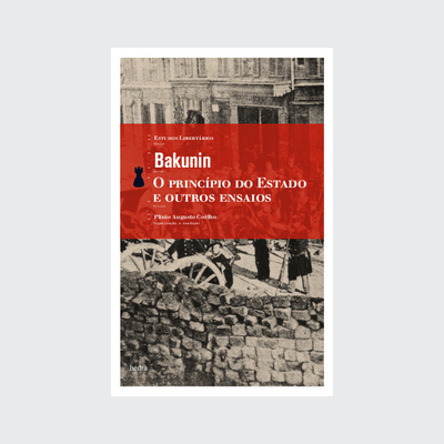 O Princípio do Estado e outros ensaios (Mikhail Bakunin. Editora Hedra) [POL042010]