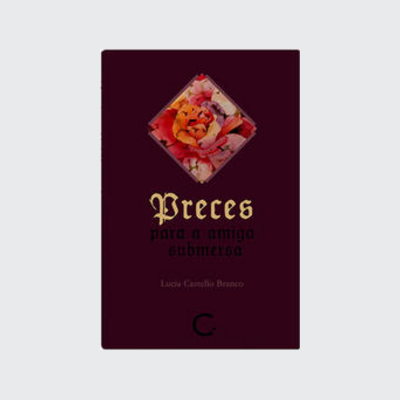 Preces para a amiga submersa (Lucia Castello Branco. Editora Circuito) [FIC056000]