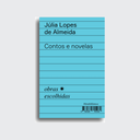 Contos e novelas: obras escolhidas (Júlia Lopes de Almeida; Rodrigo Jorge Ribeiro Neves. Editora Hedra) [FIC029000]