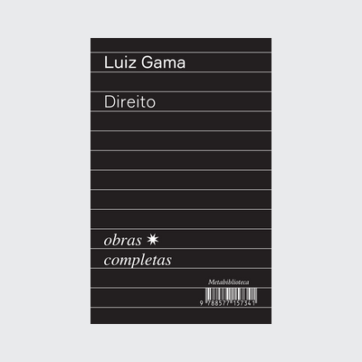 ﻿Direito (1870-1875) (Luiz Gama; Bruno Rodrigues de Lima. Editora Hedra) [SOC054000]﻿