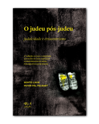 O judeu pós-judeu: judaicidade e etnocentrismo Ed.2