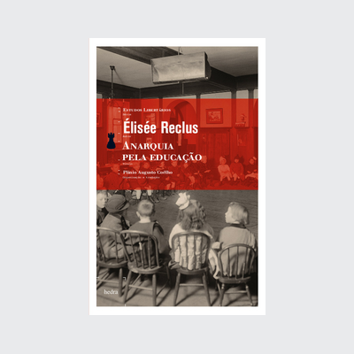 Anarquia pela educação (Élisée Reclus. Editora Hedra) [POL010000]