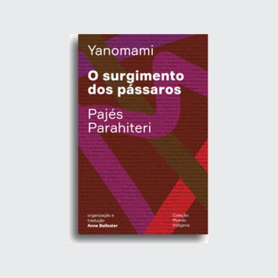 [9786589705703] O surgimento dos pássaros (Pajés Parahiteri; Anne Ballester. Editora Hedra) [FIC059000]