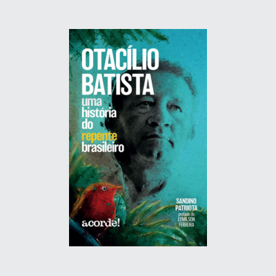 [9786584716179] Otacílio Batista, uma história do repente brasileiro (Sandino Patriota. Acorde) [MUS050000]